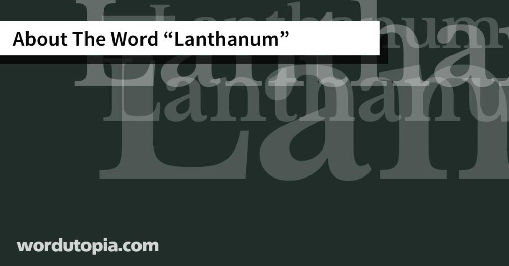 About The Word Lanthanum