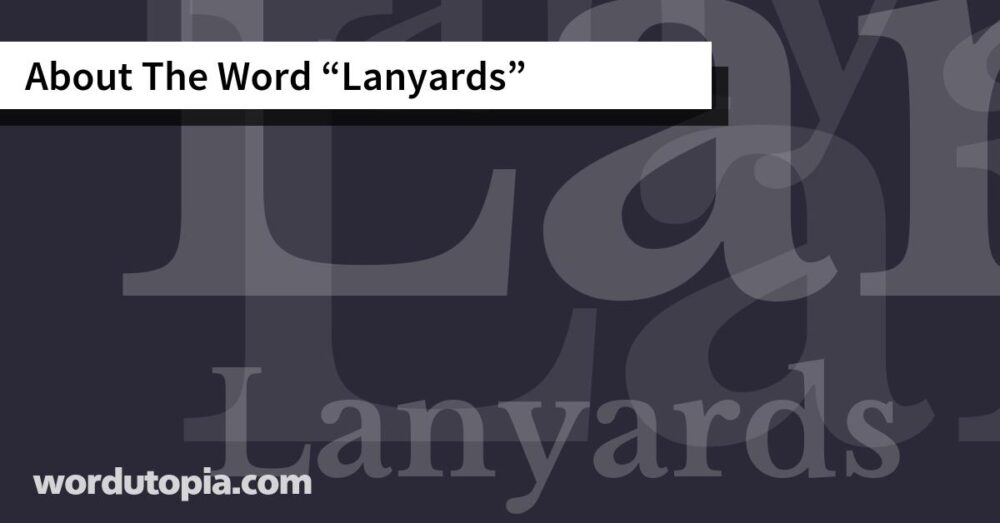 About The Word Lanyards