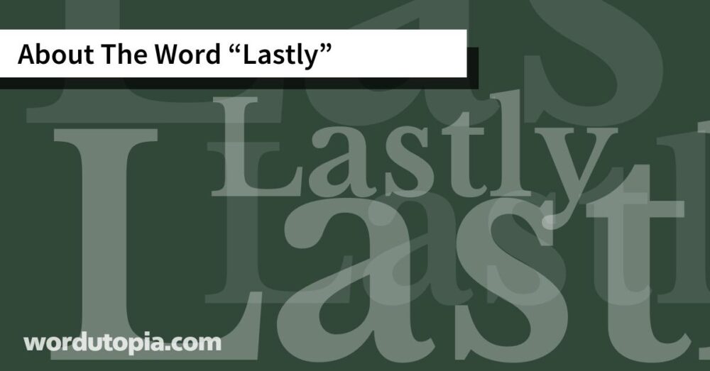 About The Word Lastly