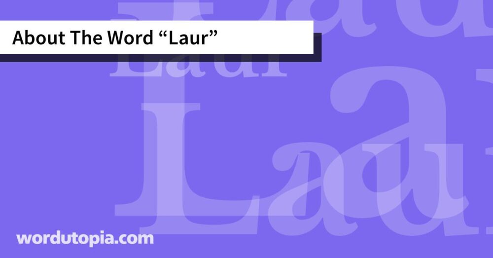 About The Word Laur