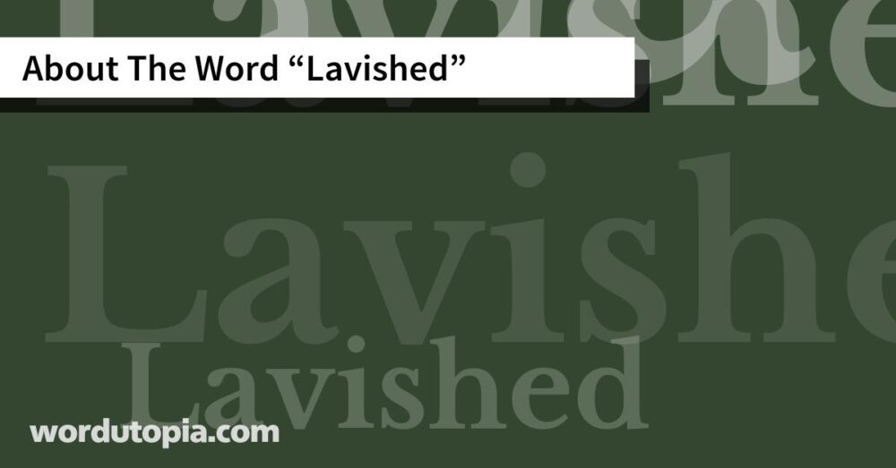 About The Word Lavished