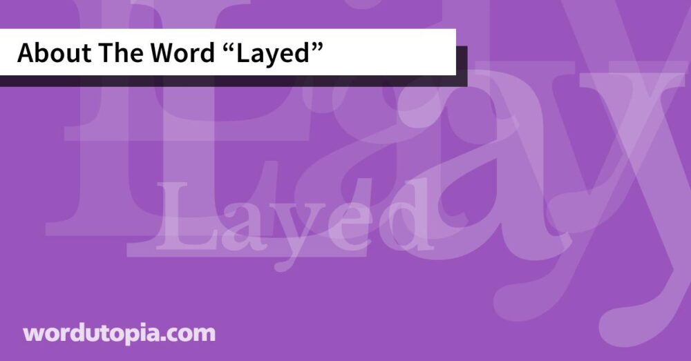 About The Word Layed