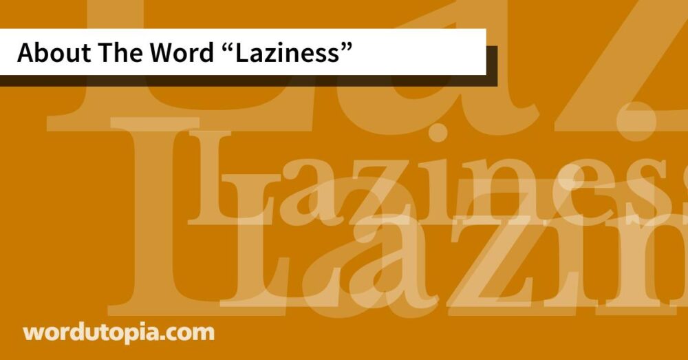 About The Word Laziness