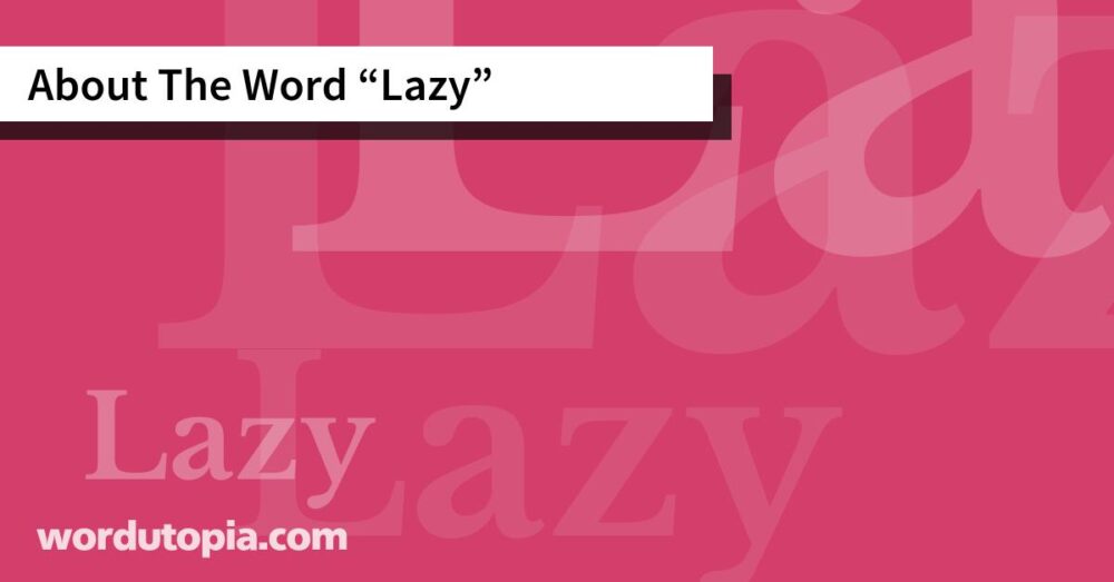 About The Word Lazy
