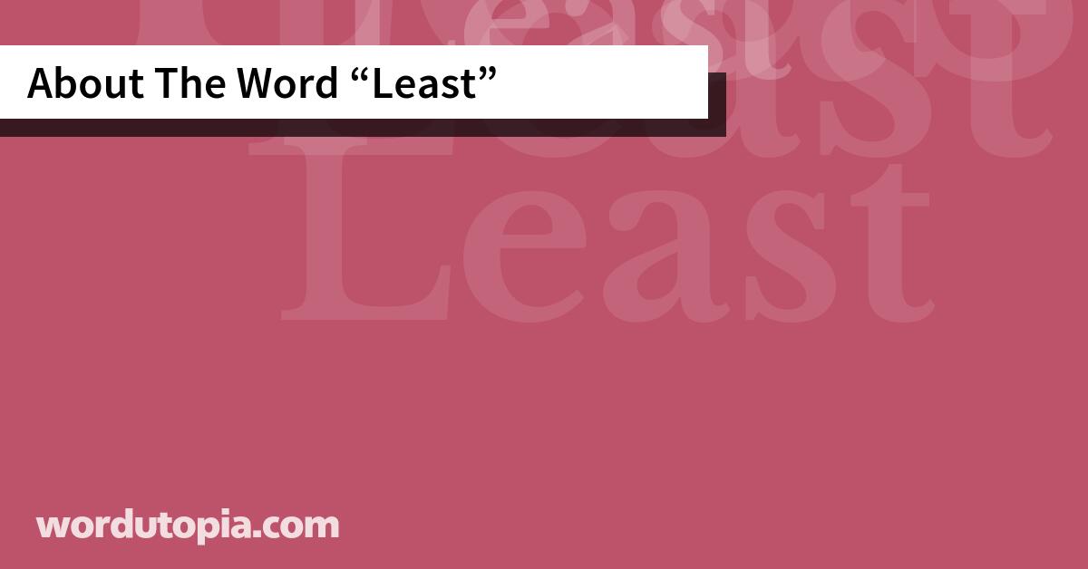 About The Word Least