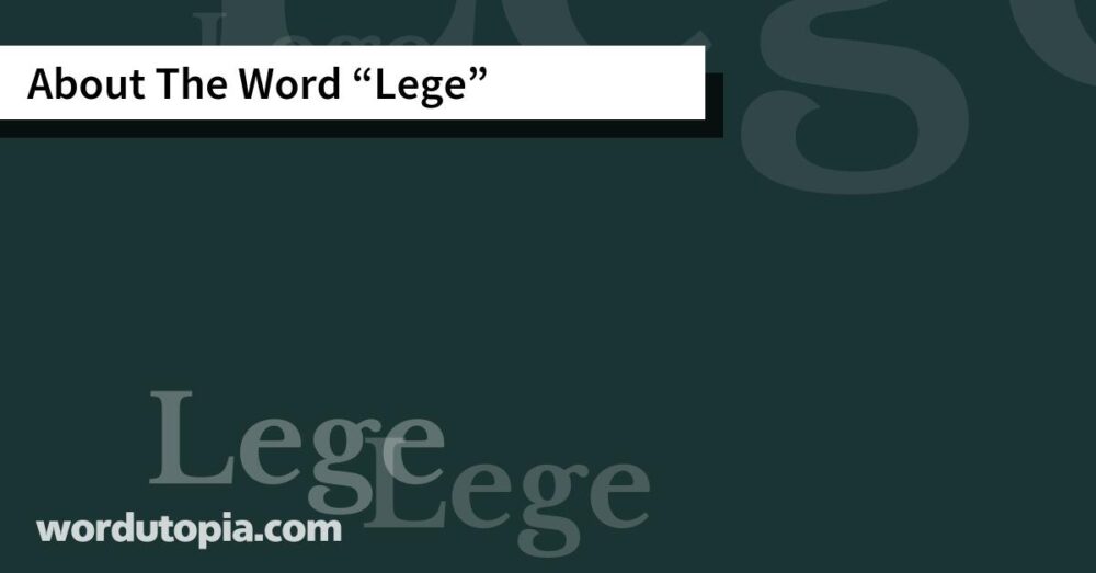 About The Word Lege