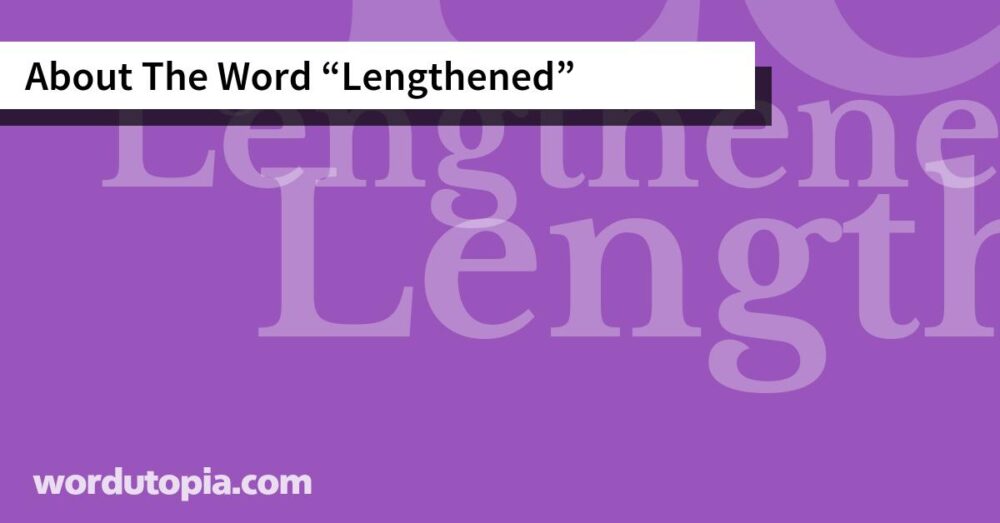 About The Word Lengthened