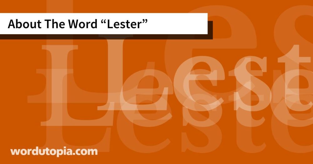 About The Word Lester