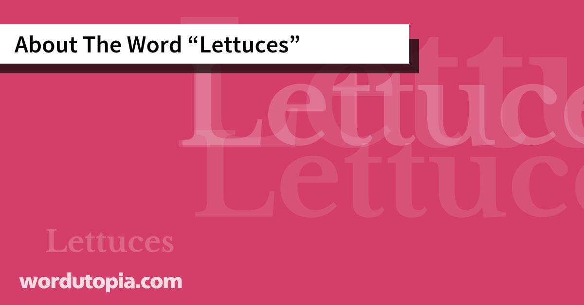 About The Word Lettuces