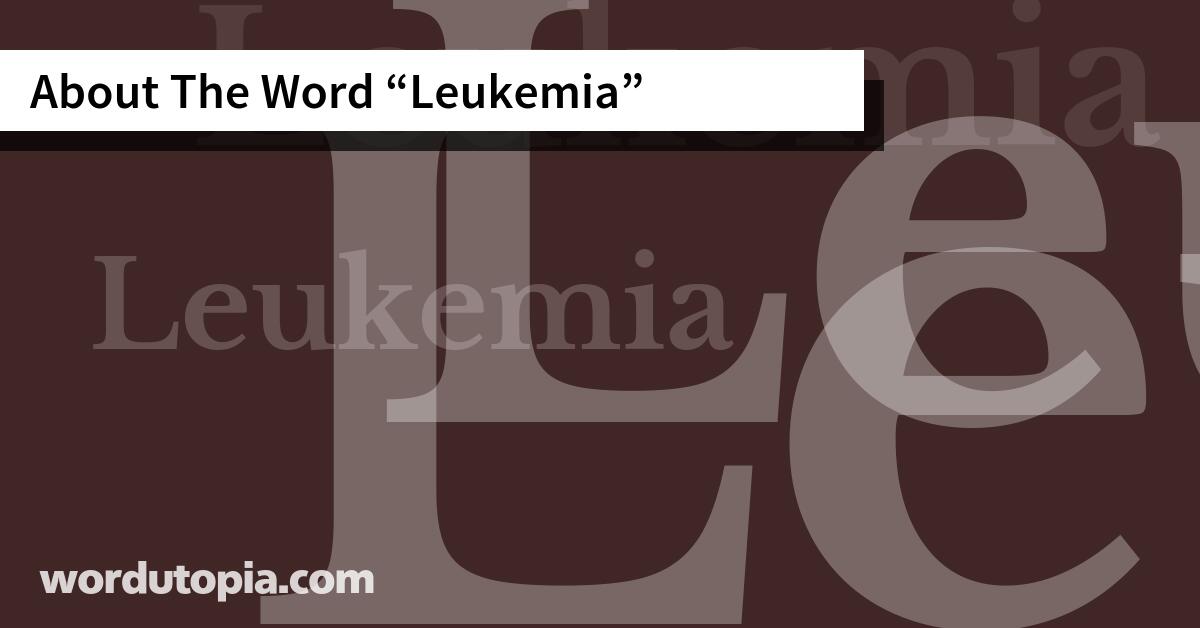 About The Word Leukemia