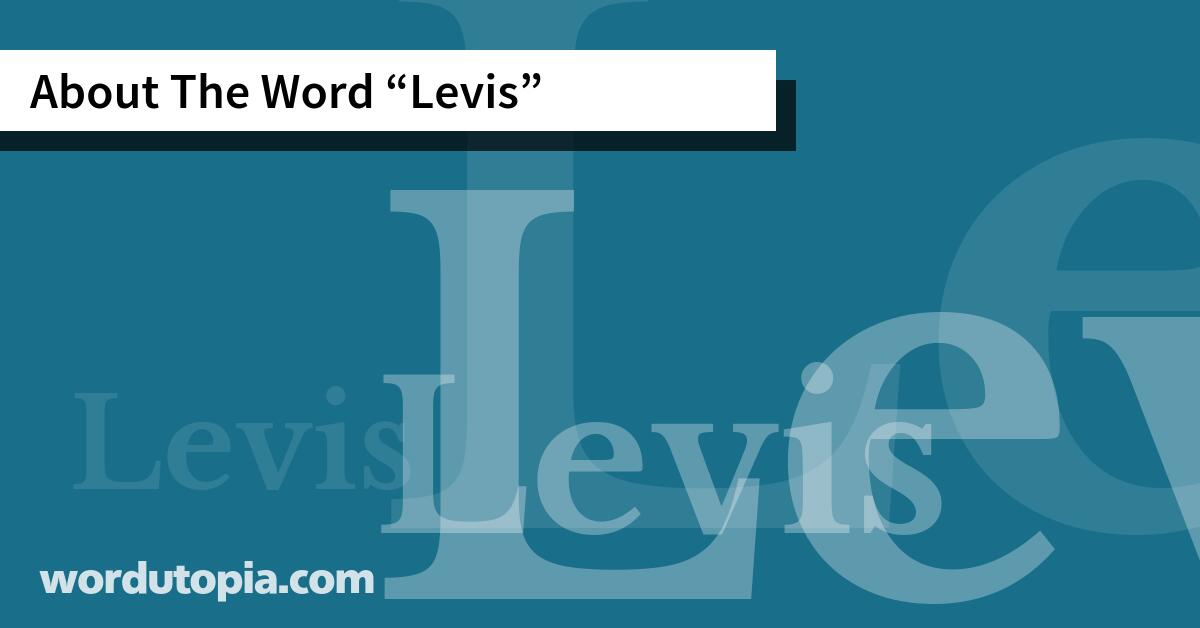 About The Word Levis