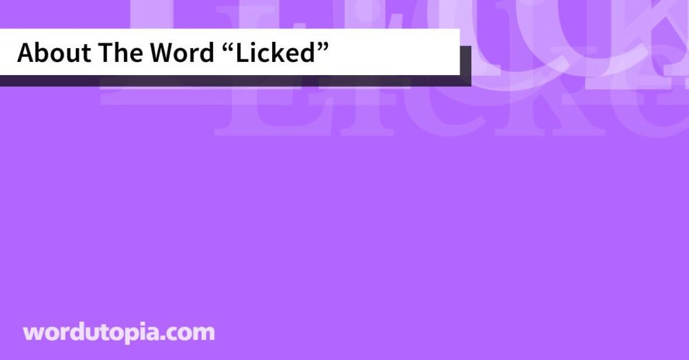About The Word Licked