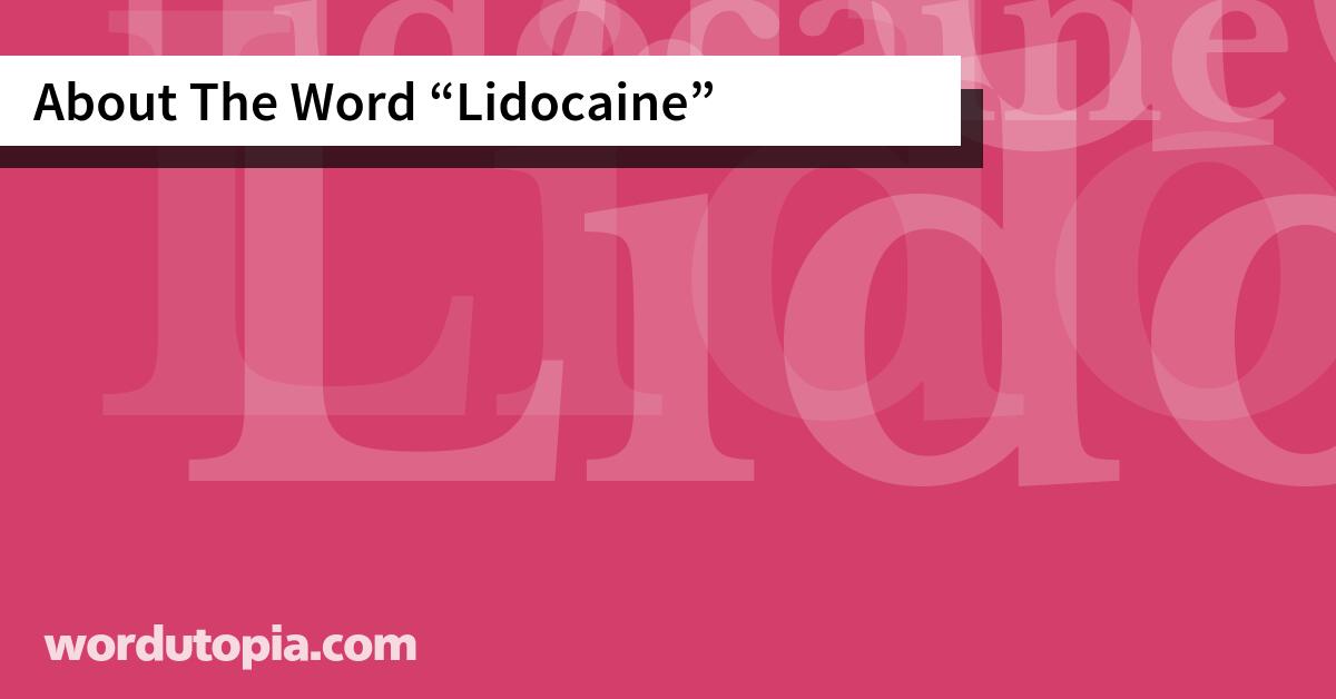 About The Word Lidocaine