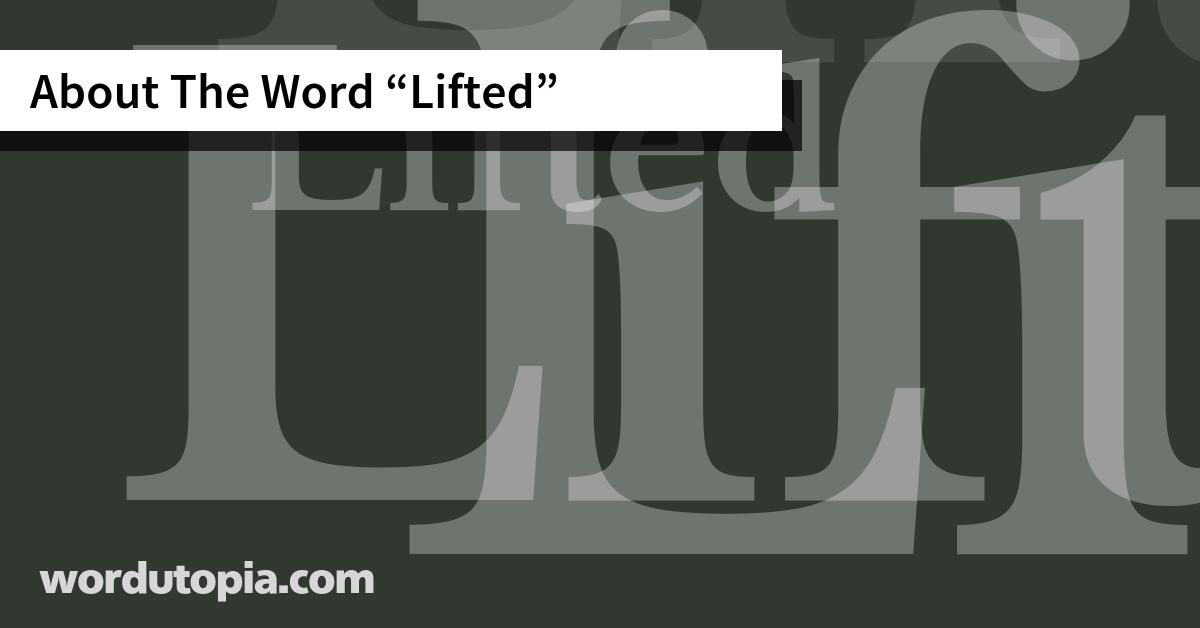 About The Word Lifted