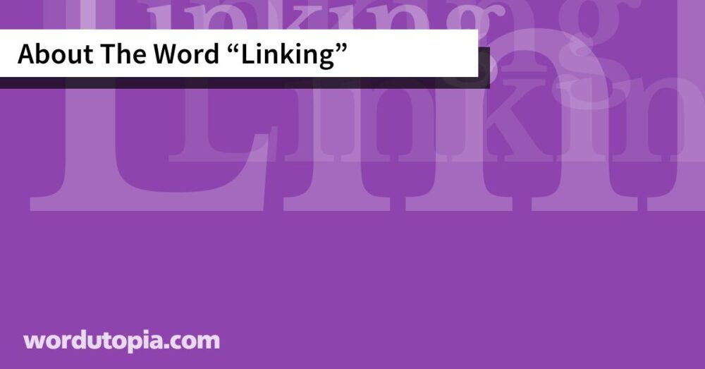 About The Word Linking