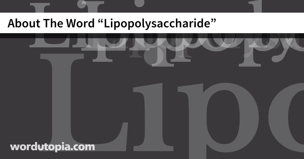 About The Word Lipopolysaccharide