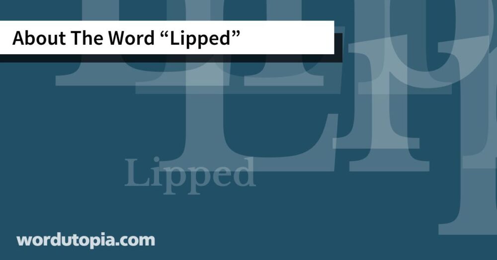 About The Word Lipped