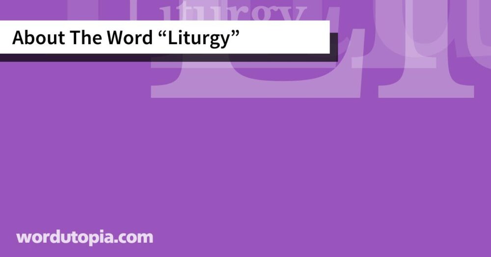 About The Word Liturgy
