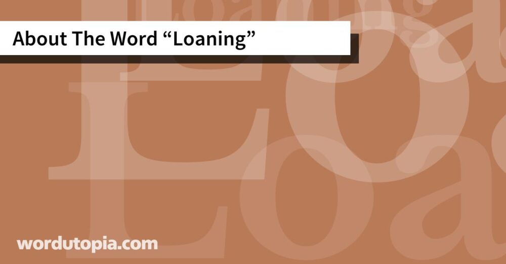 About The Word Loaning