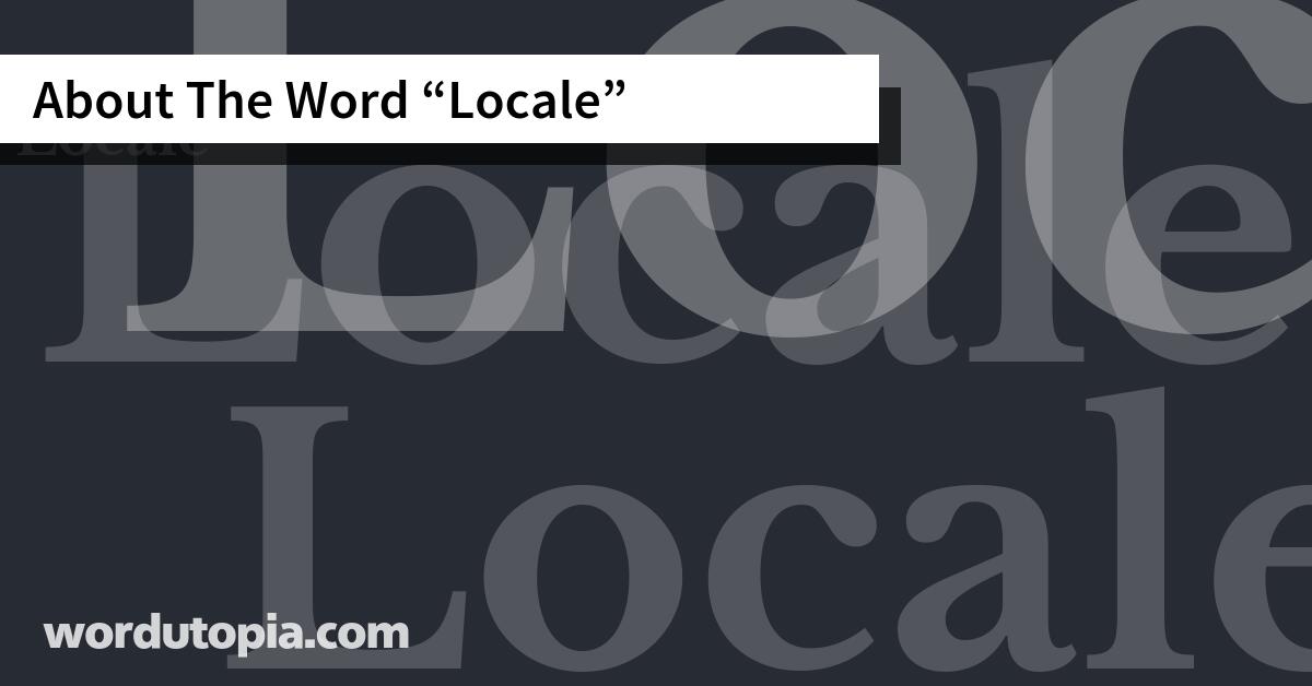 About The Word Locale