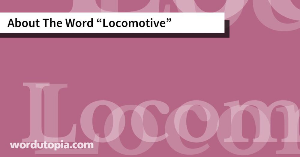 About The Word Locomotive