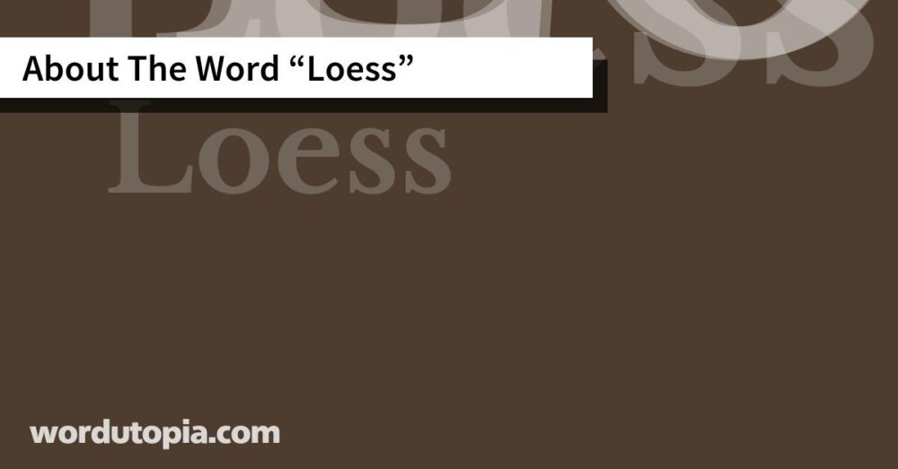 About The Word Loess