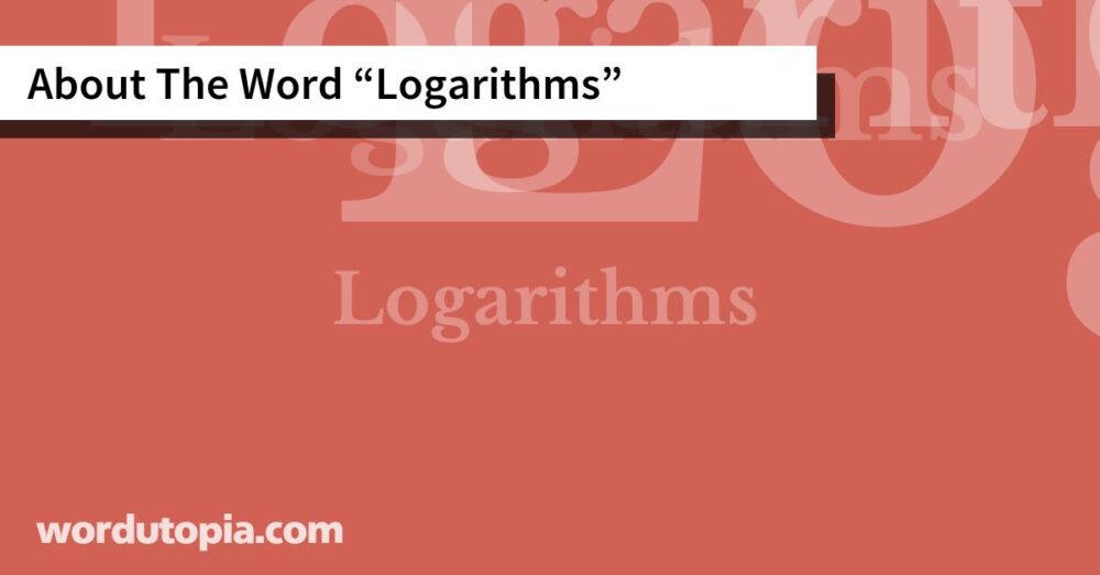 About The Word Logarithms