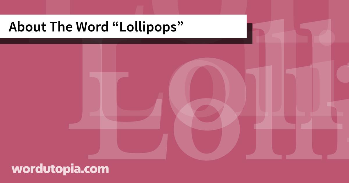 About The Word Lollipops