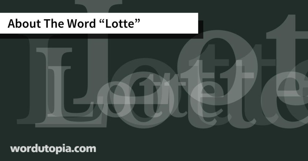 About The Word Lotte