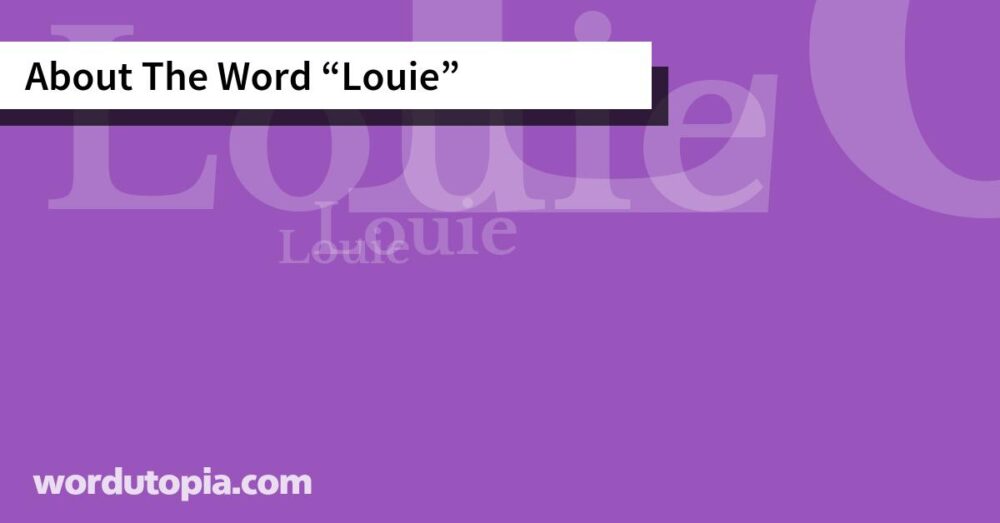 About The Word Louie