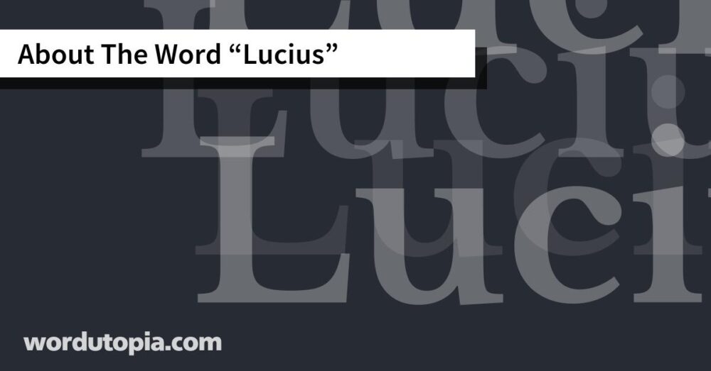 About The Word Lucius