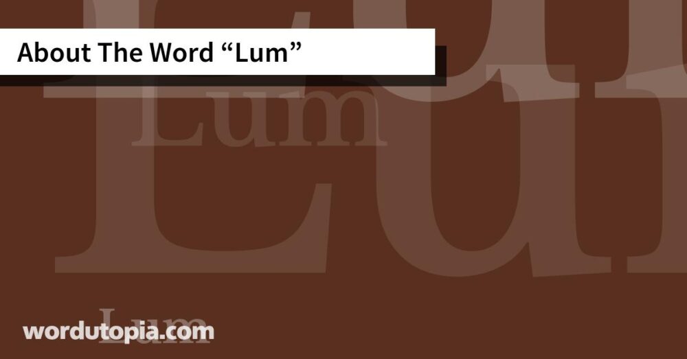 About The Word Lum