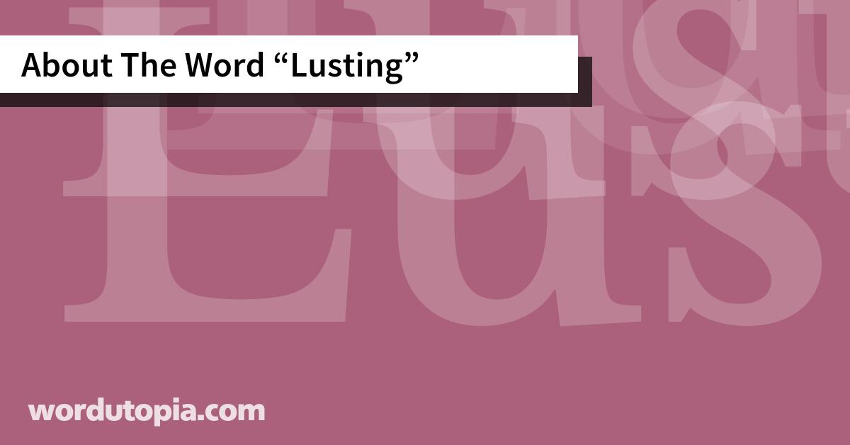 About The Word Lusting