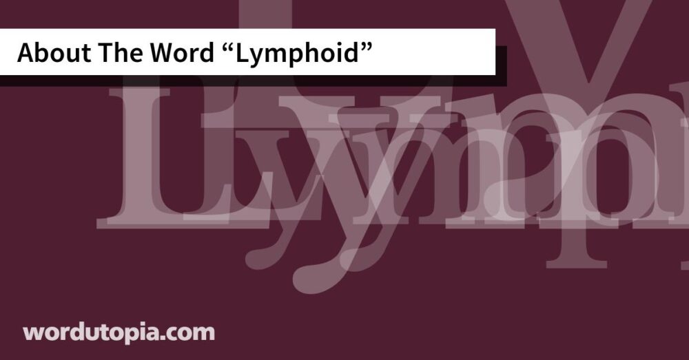 About The Word Lymphoid