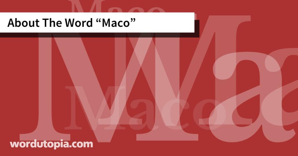 About The Word Maco