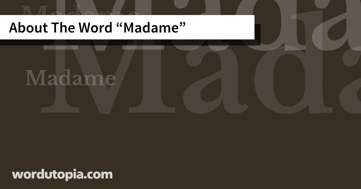 About The Word Madame