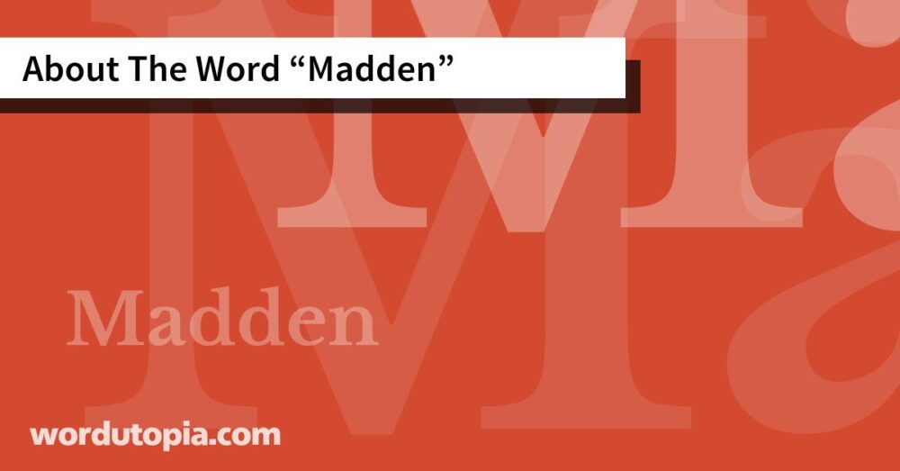 About The Word Madden