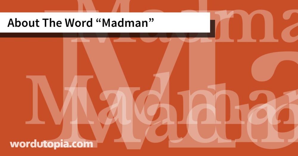 About The Word Madman