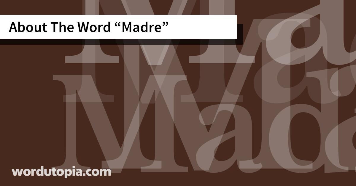 About The Word Madre