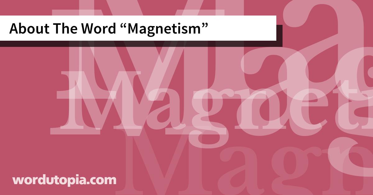About The Word Magnetism