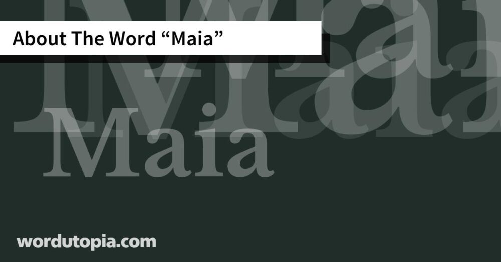 About The Word Maia