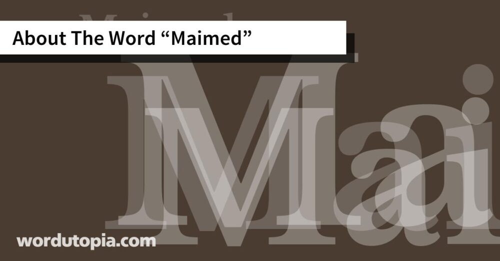 About The Word Maimed