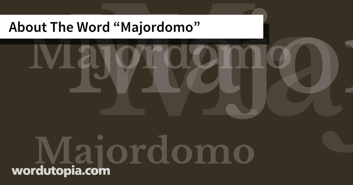 About The Word Majordomo