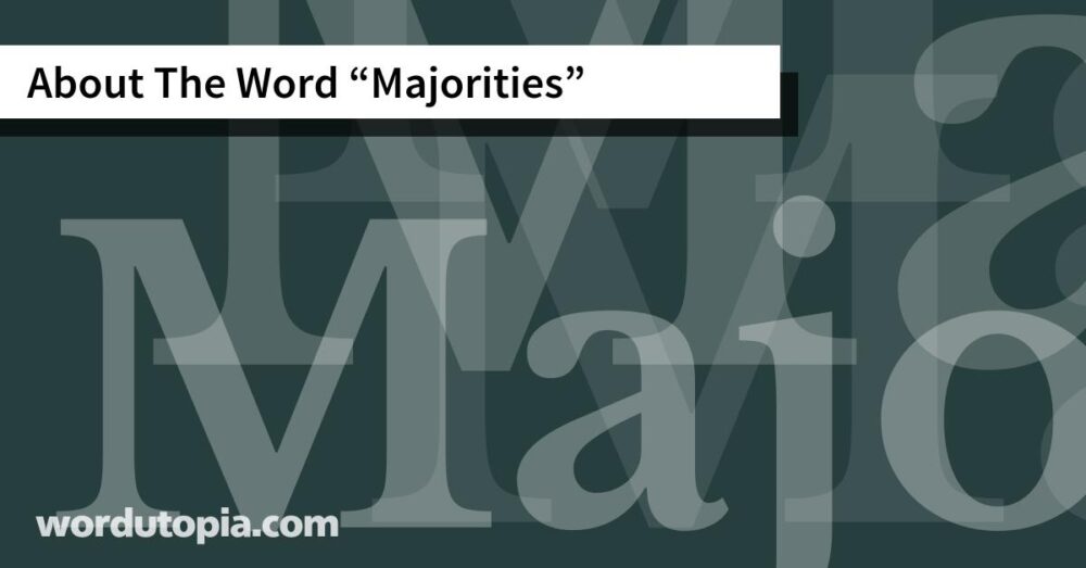 About The Word Majorities