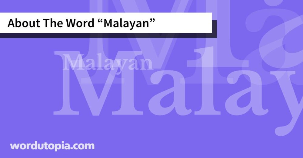 About The Word Malayan