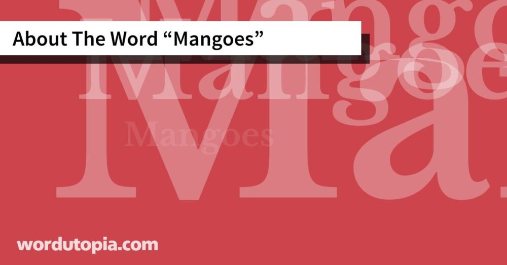 About The Word Mangoes