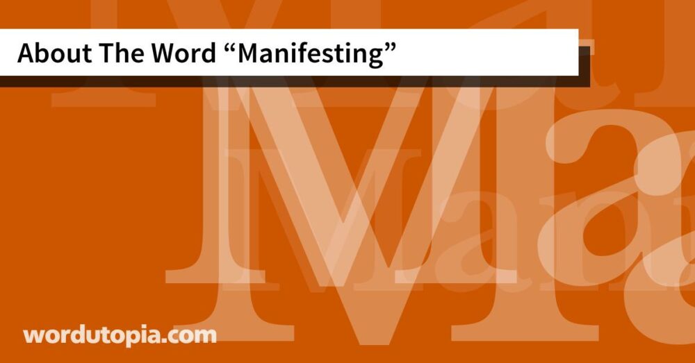 About The Word Manifesting