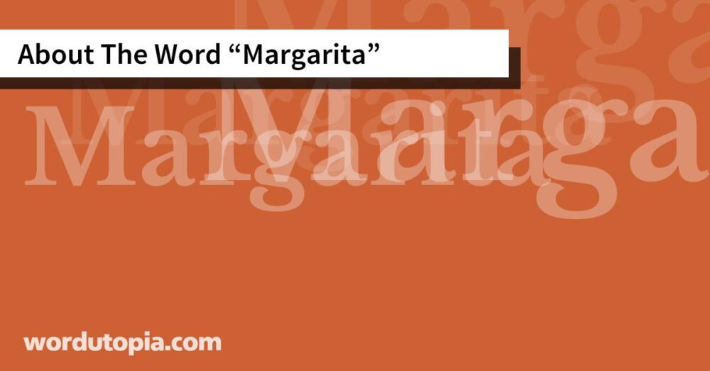 About The Word Margarita