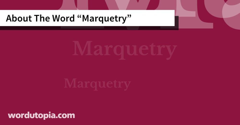 About The Word Marquetry