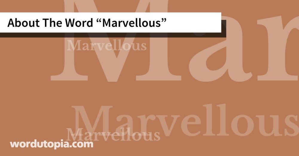 About The Word Marvellous